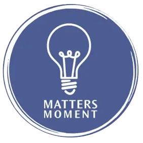 Matters Moment